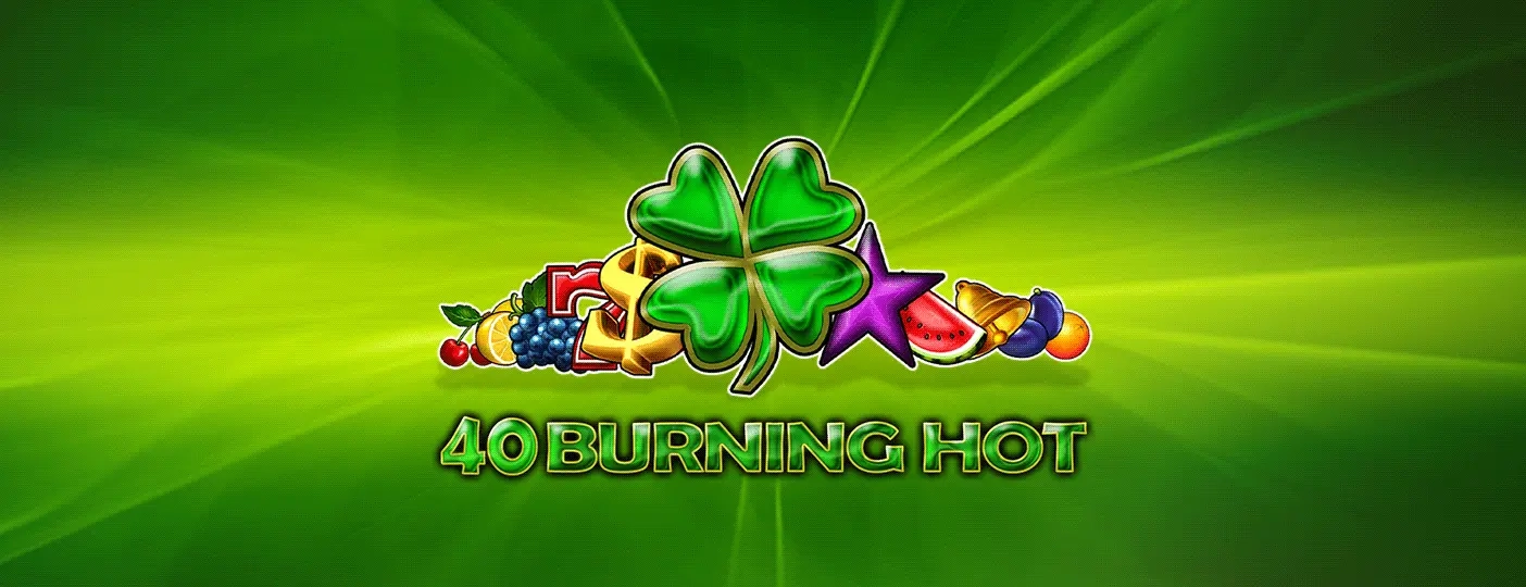40 Burning Hot